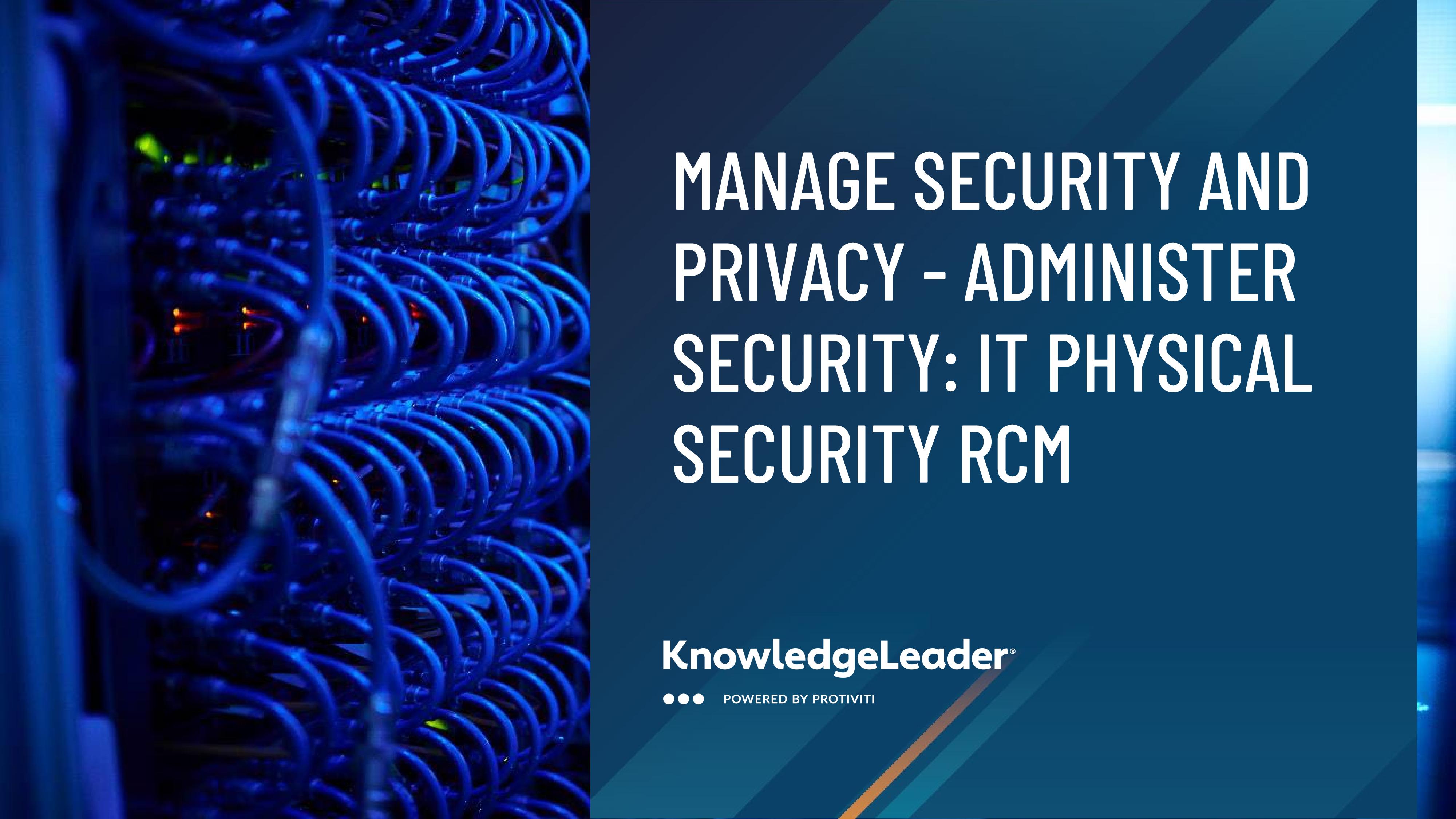 screenshot of the first page of Manage Security and Privacy - Administer Security: IT Physical Security Risk and Control Matrix (RCM)